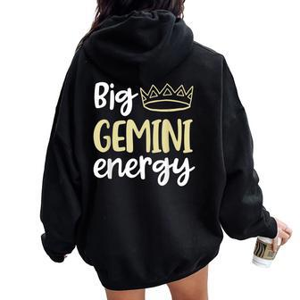 Big Gemini Energy Gemini Queen King Birthday Crown Women Oversized Hoodie Back Print - Seseable