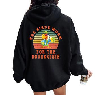The Birds Work For The Bourgeoisie Vintage Retro Women Oversized Hoodie Back Print - Monsterry CA