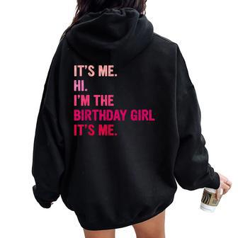 Birthday Girl Its Me Hi Im The Birthday Girl Its Me Women Oversized Hoodie Back Print - Thegiftio UK