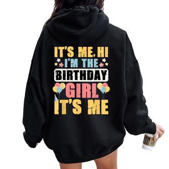 Birthday Party Girl Its Me Hi Im The Birthday Girl Its Me Women Oversized Hoodie Back Print | Mazezy