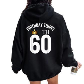 Birthday Twins 60Th 60 Years Old Brother Sister Twin Family Women Oversized Hoodie Back Print - Monsterry DE