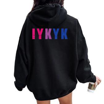 Bisexual Iykyk Fun Bi Pride Flag Bisexuality Lgbtq Women Women Oversized Hoodie Back Print - Monsterry