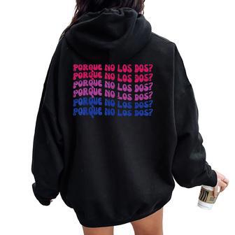 Bisexual Porque No Los Dos Bi Pride Flag Lgbtq Men Women Oversized Hoodie Back Print - Thegiftio UK