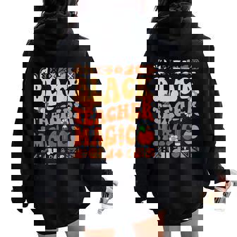 Black Teacher Magic Melanin Africa History Pride Teacher Women Oversized Hoodie Back Print - Seseable