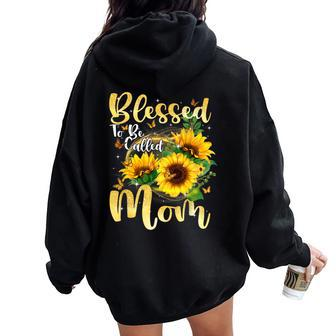 Blessed To Be Called Mom Cute Sunflower Women Oversized Hoodie Back Print - Monsterry