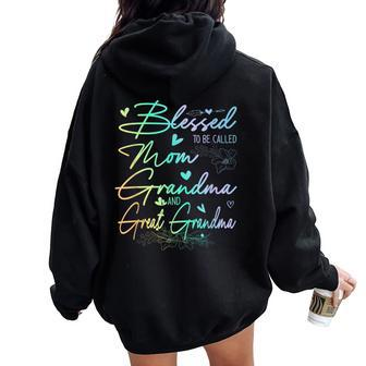 Blessed To Be Called Mom Grandma And Great Grandma Floral Women Oversized Hoodie Back Print - Monsterry DE