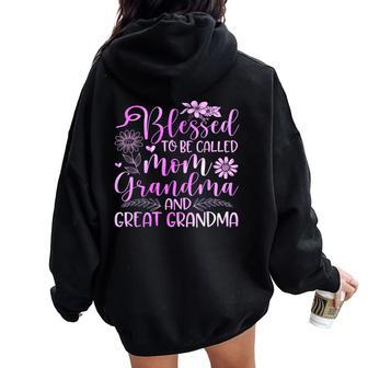 Blessed To Be Called Mom Grandma And Great Grandma Flower Women Oversized Hoodie Back Print | Mazezy CA