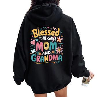 Blessed To Be Called Mom Grandma Mother's Day Women Women Oversized Hoodie Back Print - Monsterry