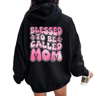 Blessed To Be Called Mom Mother's Day Groovy Women Oversized Hoodie Back Print - Thegiftio UK