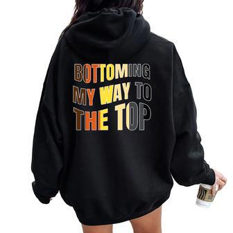 Bottoming My Way To Top Gay Bear Rainbow Flag Cruising Women Oversized Hoodie Back Print - Monsterry