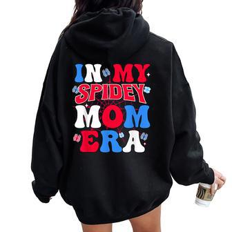 Boy Mama Groovy Mama And Daddy Spidey Mom In My Mom Era Women Oversized Hoodie Back Print - Seseable