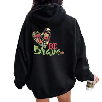 Be Brave For N And Girls Women Oversized Hoodie Back Print - Monsterry DE