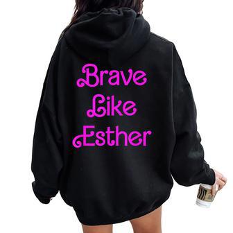 Brave Like Esther Queen Jewish Happy Purim Costume Party Women Oversized Hoodie Back Print | Mazezy