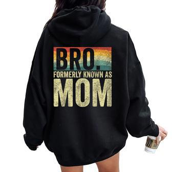 Bro Formerly Known As Mom Vintage Women Oversized Hoodie Back Print - Monsterry