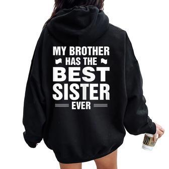 My Brother Has The Best Sister Ever Women Oversized Hoodie Back Print - Monsterry CA