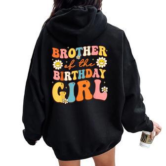 Brother Of The Birthday Girl Groovy Big Bro Retro Theme Bday Women Oversized Hoodie Back Print - Monsterry CA