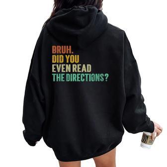 Bruh Did You Even Read The Directions Teacher Women Oversized Hoodie Back Print - Seseable