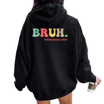 Bruh Formerly Known As Mom Mom Bruh Women Oversized Hoodie Back Print | Mazezy CA