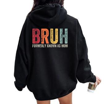 Bruh Formerly Known As Mom Mom Mother's Day Women Oversized Hoodie Back Print - Monsterry