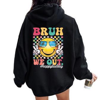 Bruh We Out Happy Last Day Of School Summer Teacher Student Women Oversized Hoodie Back Print | Mazezy