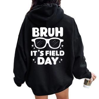 Bruh It's Filed Day Field Trip Boys Girls Sunglasses Fun Day Women Oversized Hoodie Back Print - Monsterry