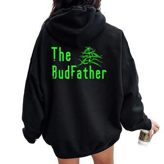 The Budfather Marijuana Bud Father Pot Plant Grower Dad's Women Oversized Hoodie Back Print - Monsterry DE