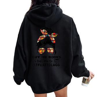 Buy Me Books And Tell Me To Stfuattdlagg Messy Bun Women Oversized Hoodie Back Print - Monsterry DE