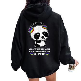 Can't Hear You I'm Listening To K-Pop Panda Gay Pride Ally Women Oversized Hoodie Back Print - Monsterry AU