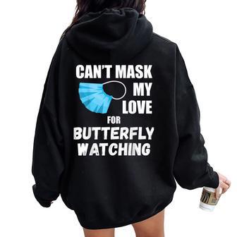 Can't Mask My Love For Butterfly Watching Women Oversized Hoodie Back Print - Monsterry CA