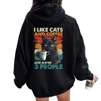 I Like Cats And Coffee And Maybe 3 People Love Cat Women Oversized Hoodie Back Print - Seseable