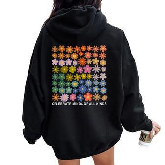 Celebrate Minds Of All Kinds Autism Awareness Flower Be Kind Women Oversized Hoodie Back Print - Seseable
