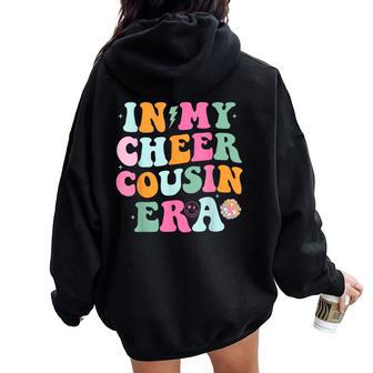 In My Cheer Cousin Era Cheerleading Girls Ns Women Oversized Hoodie Back Print | Mazezy