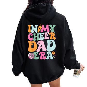 In My Cheer Dad Era Cheerleading Girls Ns Women Oversized Hoodie Back Print | Mazezy UK