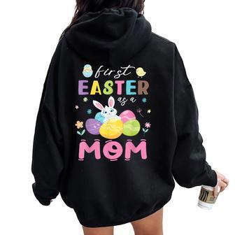 Chick Bunny Flowers Happy First Easter Day As A Mom Mother Women Oversized Hoodie Back Print - Monsterry UK