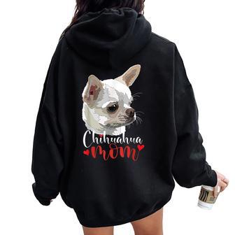Chihuahua Mom Chiwawa Mom Mama Girl Womens Women Oversized Hoodie Back Print - Thegiftio UK