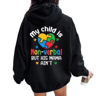 My Child Is Non Verbal But His Mama Ain't Autism Awareness Women Oversized Hoodie Back Print - Monsterry DE