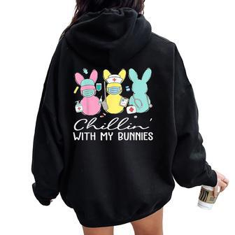 Chillin With My Bunnies Nurse Easter Day Nursing Rn Nicu Women Oversized Hoodie Back Print - Seseable