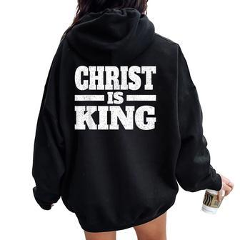 Christ Is King Jesus Is King Christian Faith Women Oversized Hoodie Back Print - Seseable