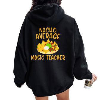 Cinco De Mayo Nacho Average Music Teacher Mexican Fiesta Women Oversized Hoodie Back Print - Monsterry AU