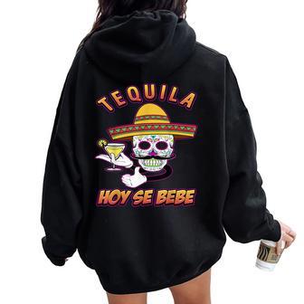 Cinco De Mayo Skull Sombrero Tequila Hoy Se Bebe Women Oversized Hoodie Back Print - Monsterry AU