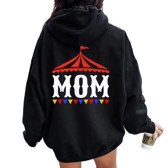 Circus Mom Of The Birthday Boy & Girl Carnival Family Outfit Women Oversized Hoodie Back Print - Monsterry AU