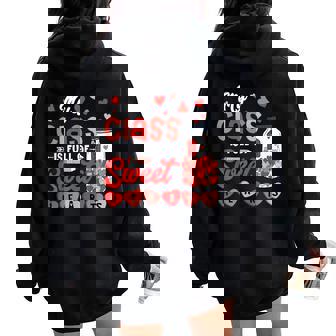 My Class Is Full Of Sweet Hearts Teacher Valentines Day Women Oversized Hoodie Back Print - Thegiftio UK