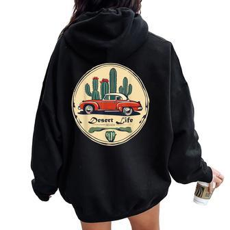 Classic Car In The Desert Cactus Retro Vintage Women Oversized Hoodie Back Print - Monsterry