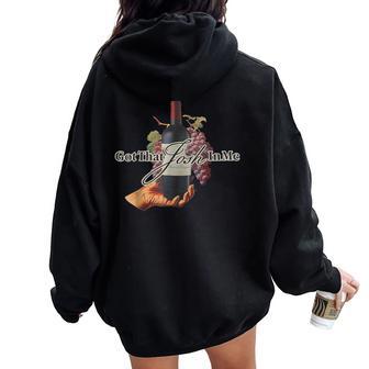 Classy Wine In Me Got That Josh In Me Wine Lover Mens Women Oversized Hoodie Back Print - Thegiftio UK