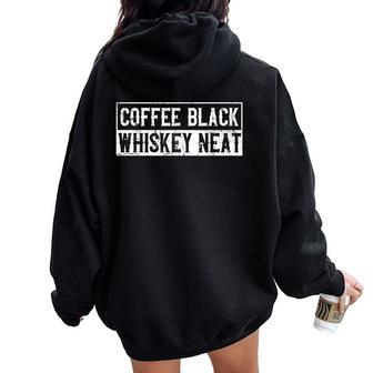 Coffee Black Whiskey Neat Bourbon Whisky Scotch Women Oversized Hoodie Back Print - Seseable