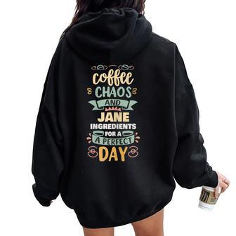 Coffee Chaos And Jane Personalized Jane Name Women Oversized Hoodie Back Print - Seseable