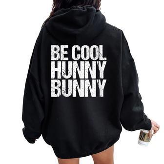 Be Cool Hunny Bunny 90S Movie Women Oversized Hoodie Back Print - Monsterry AU