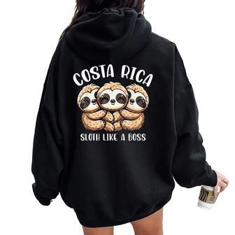 Costa Rica Sloth Like A Boss Costa Rican Travel Vacation Women Oversized Hoodie Back Print - Monsterry