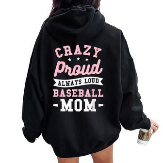 Crazy Proud Always Loud Baseball Mom Baseballer Women Oversized Hoodie Back Print - Monsterry CA