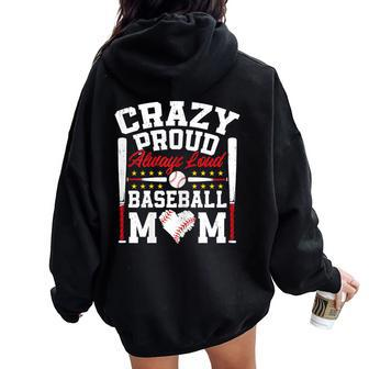 Crazy Proud Always Loud Baseball Mom Mother's Day Women Oversized Hoodie Back Print - Monsterry